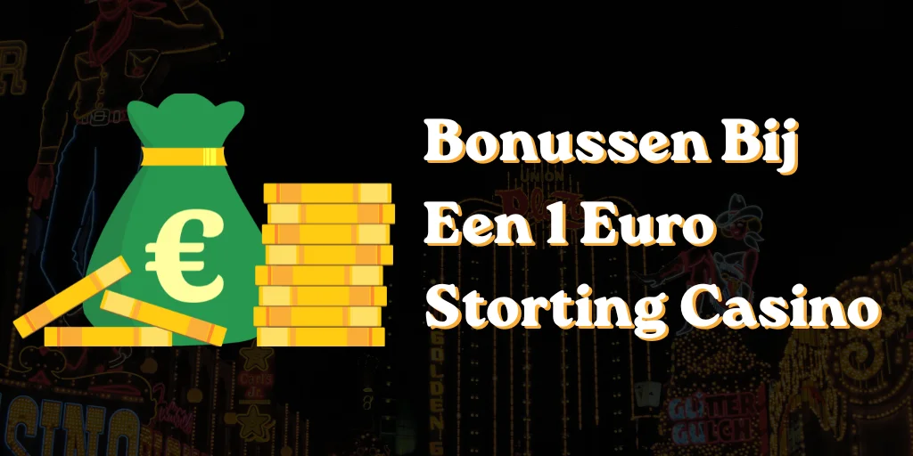 Bonussen Bij Een 1 Euro Storting Casino