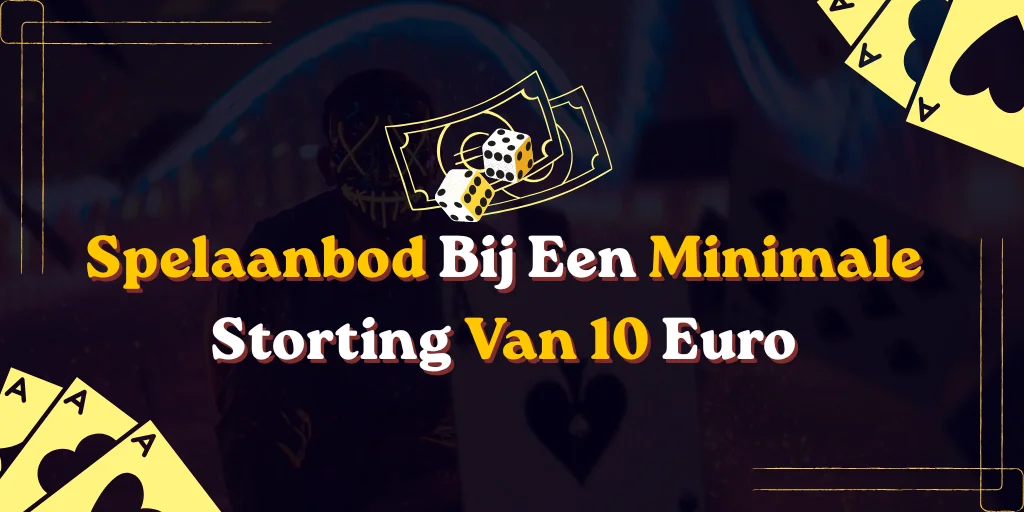 Spelaanbod Bij Een Minimale Storting Van 10 Euro