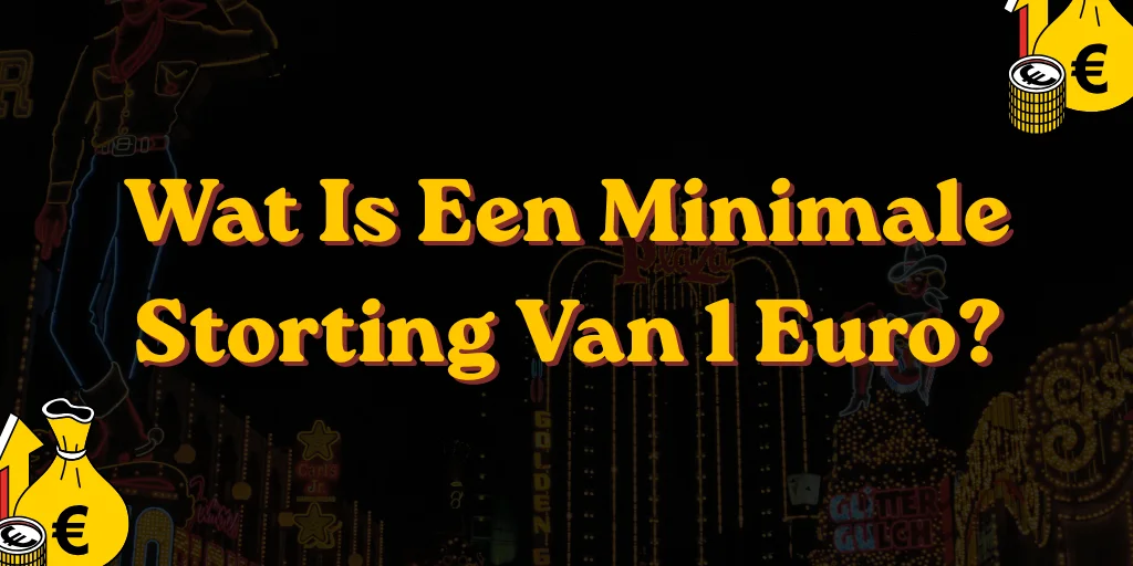 Wat Is Een Minimale Storting Van 1 Euro