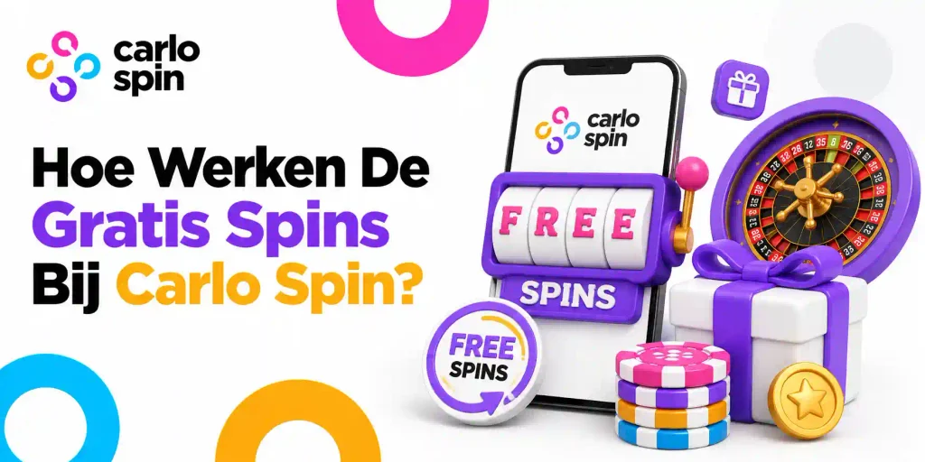 Hoe Werken De Gratis Spins Bij Carlo Spin